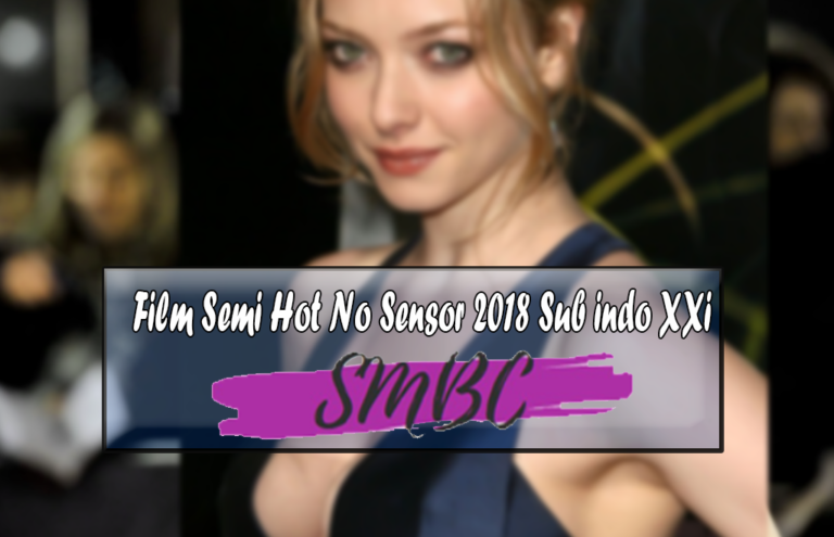 Kumpulan Film Semi Hot No Sensor 2018 Sub Indo Xxi No Sensor 